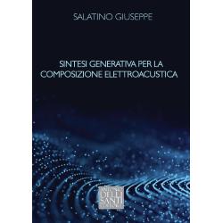 Sintesi generativa per la composizione elettroacustica - Giuseppe Salatino | Antonio Dellisanti Editore